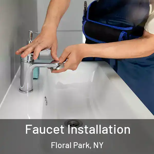  Faucet Installation Floral Park, NY