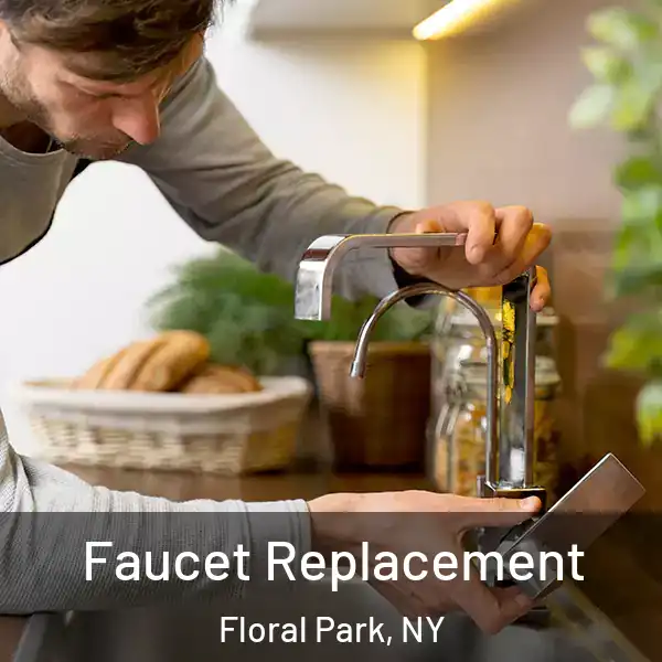  Faucet Replacement Floral Park, NY