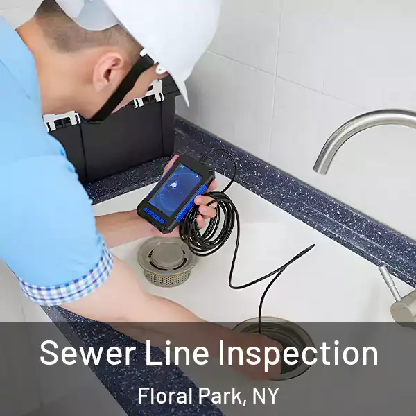 Sewer Line Inspection Floral Park, NY
