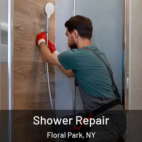 Shower Repair Floral Park, NY